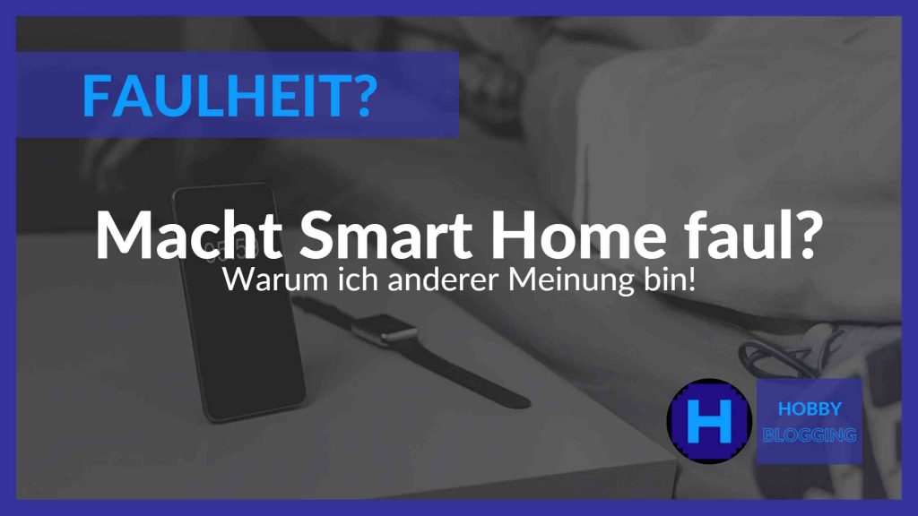 Faulheit durch Smart Home?
