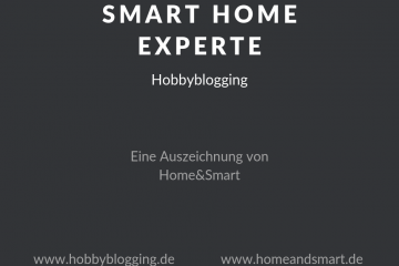 Smart Home Experte Hobbyblogging - HomeAndSmart
