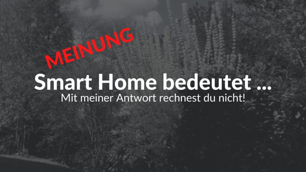 Was bedeutet eigentlich Smart Home?