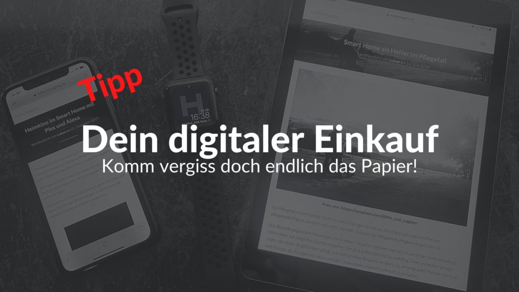 Einkauf digitalisieren - Einkaufszettel Smartphone Amazon Echo - Digitaler Einkaufszettel