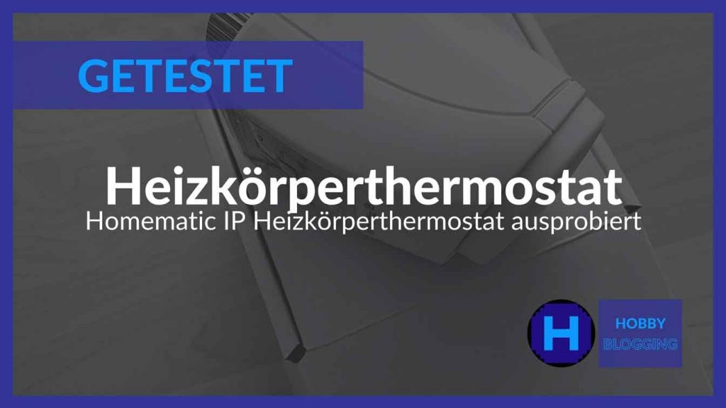 Homematic IP Heizkörperthermostat Test