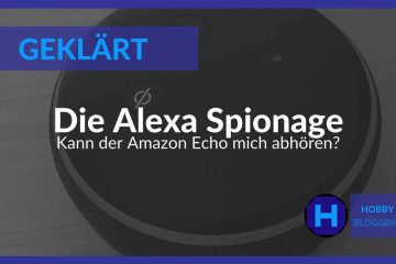 Alexa Spionage - Kann ich mit Alexa meine Wohnung abhören?