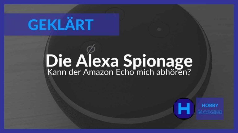Alexa Spionage - Kann ich mit Alexa meine Wohnung abhören?