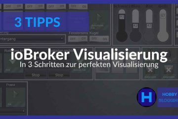 3 Tipps für deine ioBroker Visualisierung