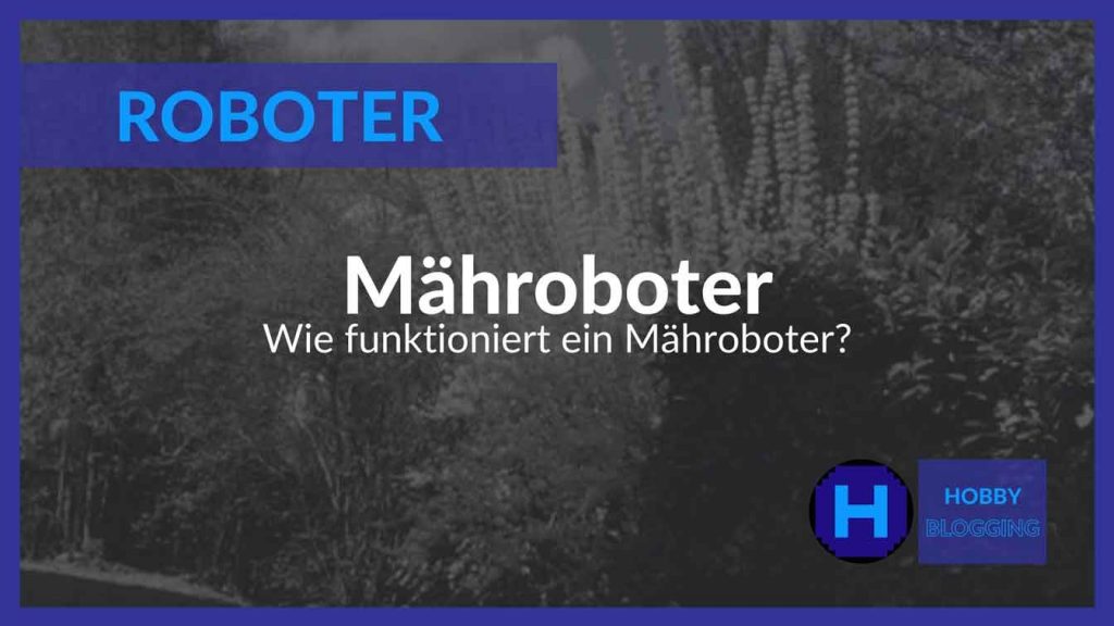 Wie funktioniert ein Rasenroboter?