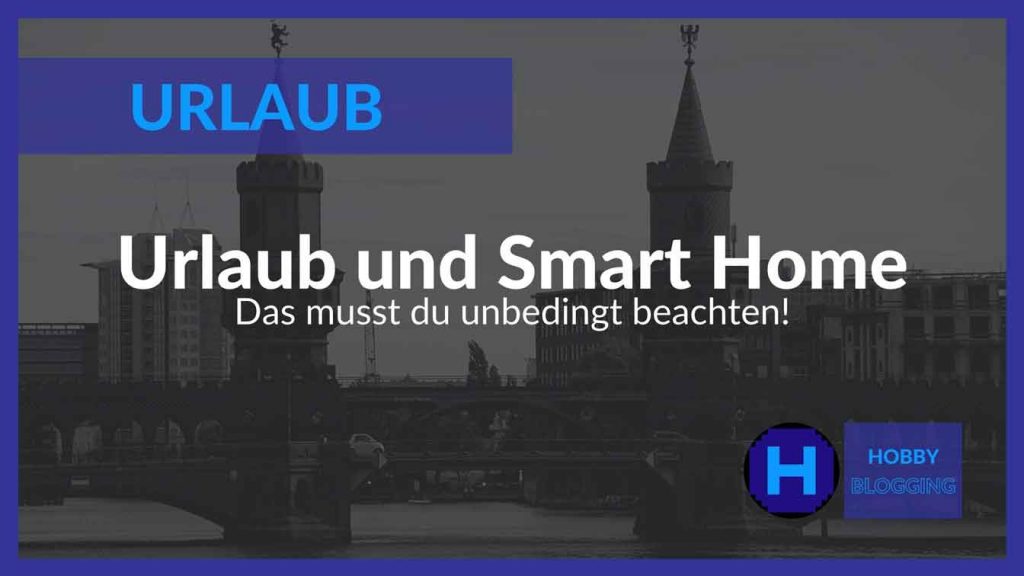 Urlaub in Deutschland und das Smart Home