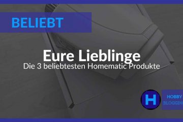 Eure 3 beliebtesten Homematic Produkte
