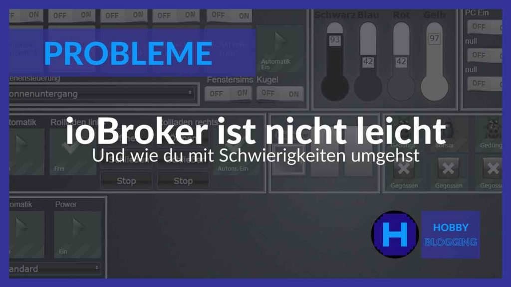 Warum ioBroker nicht leicht ist