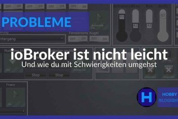 Warum ioBroker nicht leicht ist