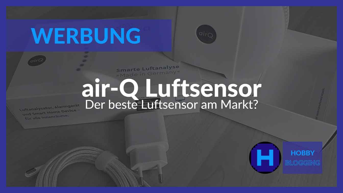 air-Q: Der Luftsensor fürs Smart Home - Hobbyblogging