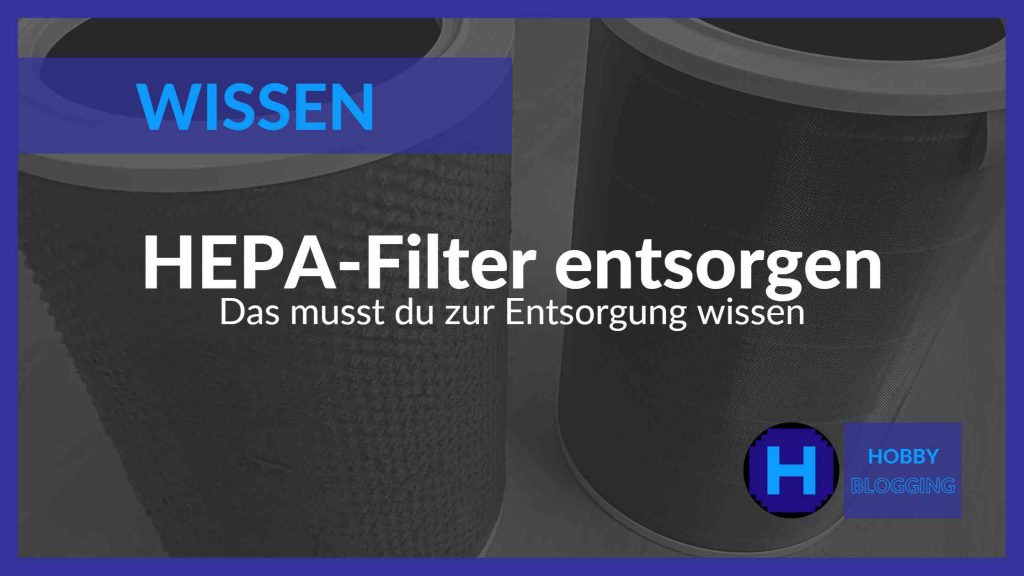 HEPA-Filter entsorgen