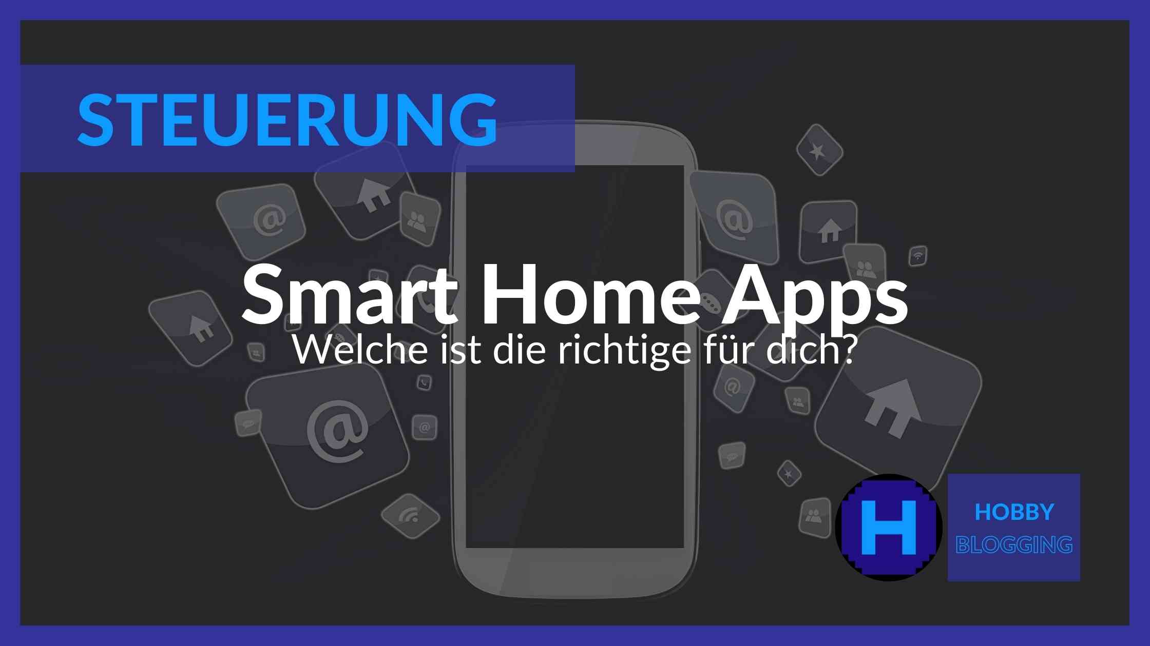 Smart Home Apps – Welche ist die richtige?
