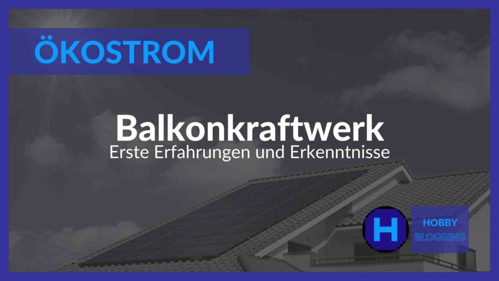 Erste Balkonkraftwerk Erfahrung