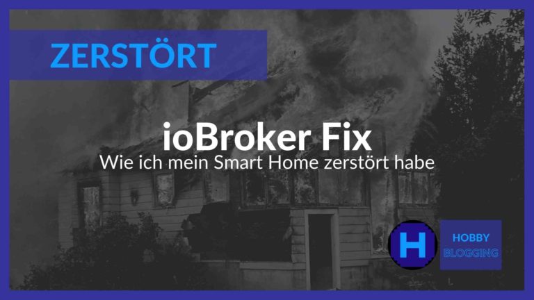 ioBroker Fix - Wie ich mein Smart Home beinahe zerstört habe