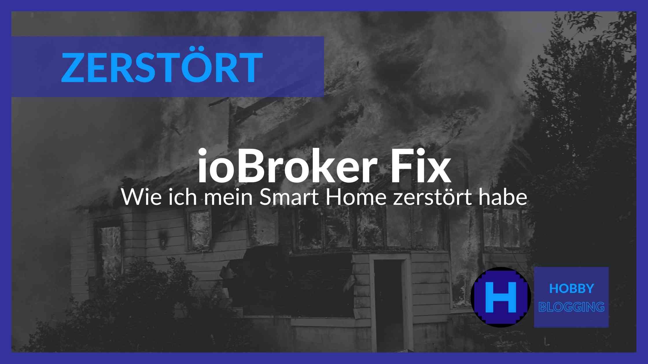 ioBroker Fix – Smart Home kaputt?