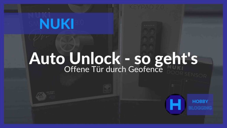 Nuki Auto Unlock Funktioniert Nicht Iphone Smart Home und Technik | Hobbyblogging