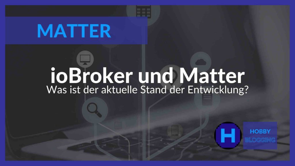 ioBroker Matter - Was ist der aktuelle Stand?
