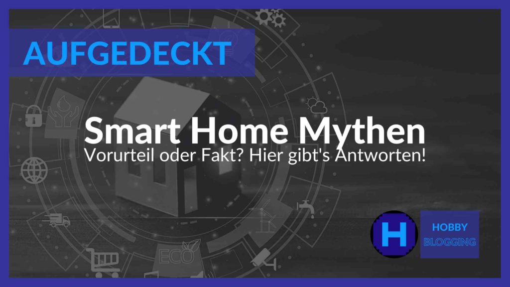 Smart Home Mythen aufgedeckt!