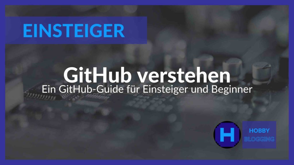 Ein GitHub Tutorial für Einsteiger und Beginner