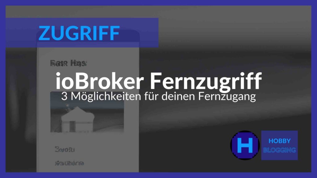 ioBroker Fernzugriff - 3 Möglichkeiten