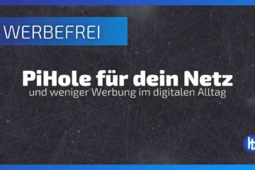 PiHole Leitfaden für dein Netzwerk