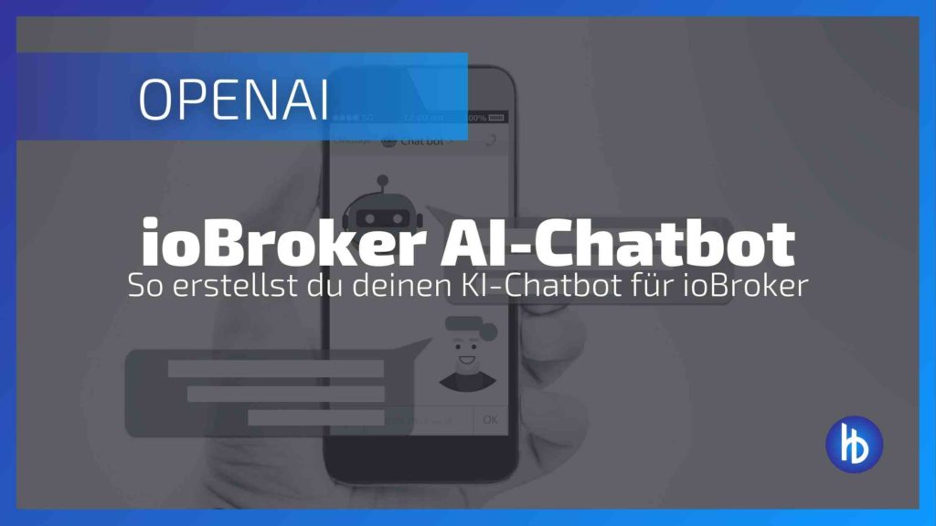 Dein ioBroker AI-Chatbot fürs Smart Home