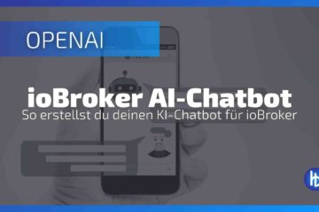 Dein ioBroker AI-Chatbot fürs Smart Home