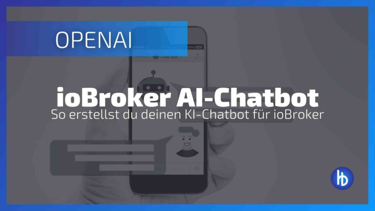 Dein ioBroker AI-Chatbot fürs Smart Home