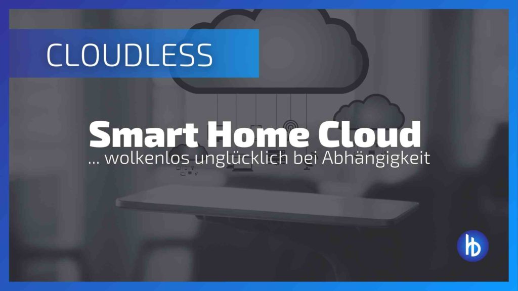 Smart Home Cloud - Probleme und Möglichkeiten