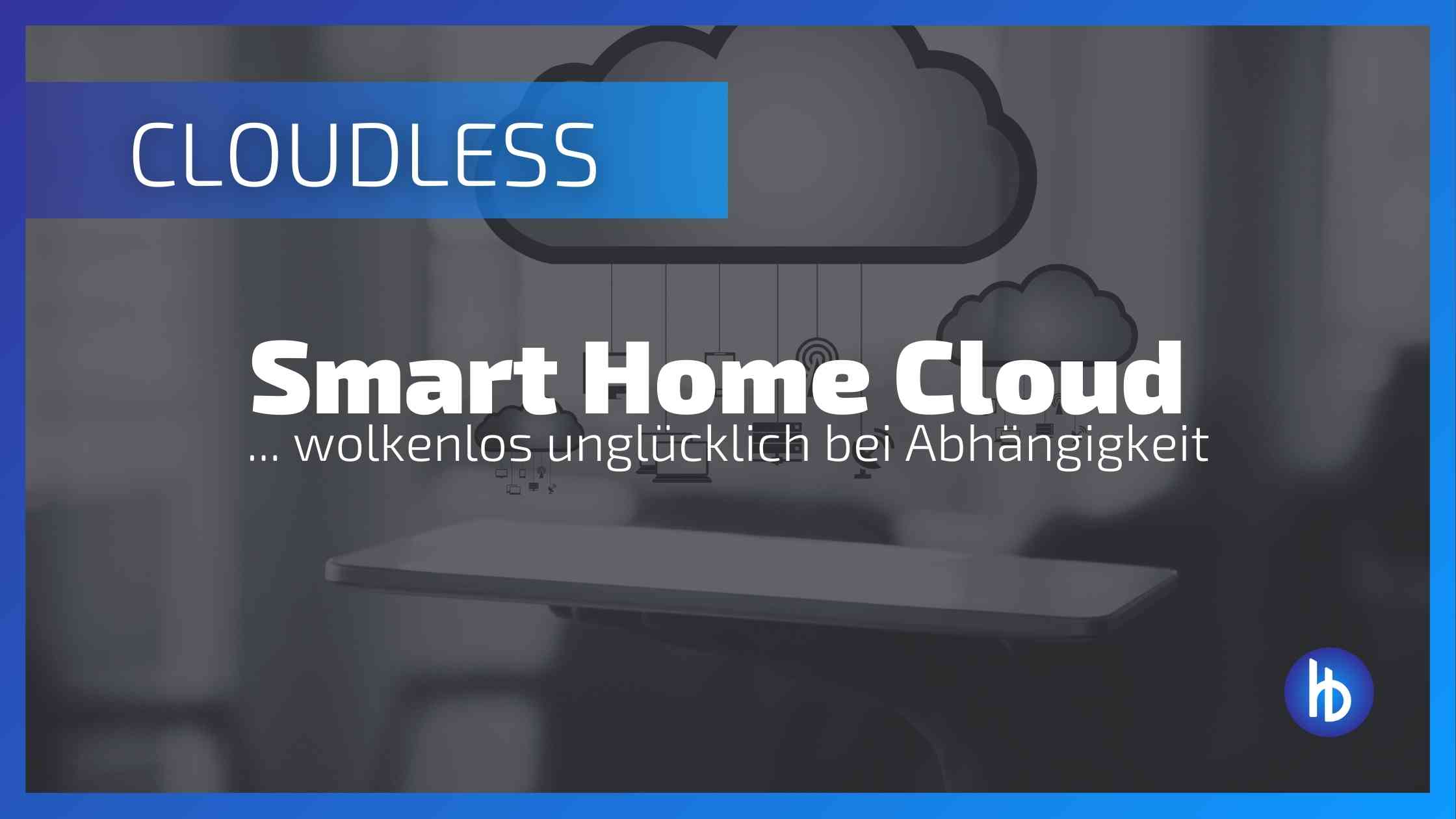 Smart Home Cloud &#8211; Fluch und Segen