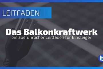 Das Balkonkraftwerk - Ein Leitfaden