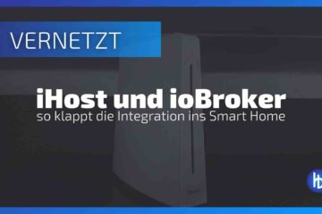 So kannst du den SONOFF iHost mit ioBroker vernetzen