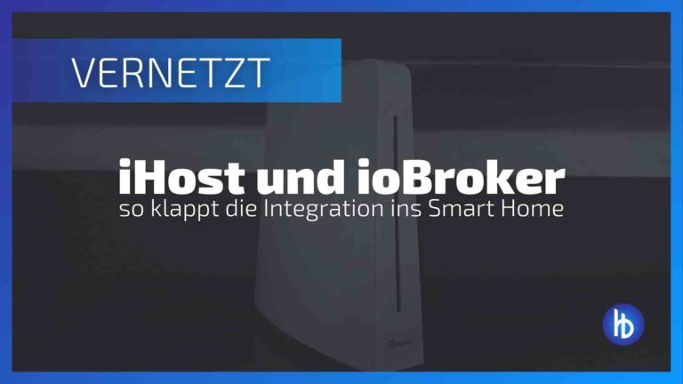 So kannst du den SONOFF iHost mit ioBroker vernetzen