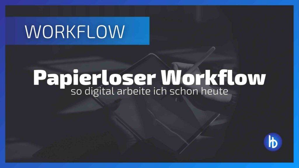 Mein Workflow im papierlosen Büro