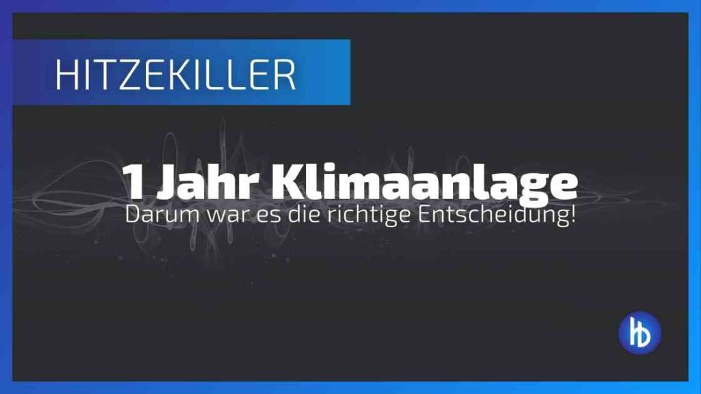 Erfahrung mit der Klimaanlage nach einem Jahr