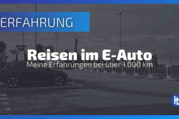 Reisen mit dem E-Auto - meine Erfahrungen und Eindrücke auf der Reise von Pforzheim nach Berlin - und zurück