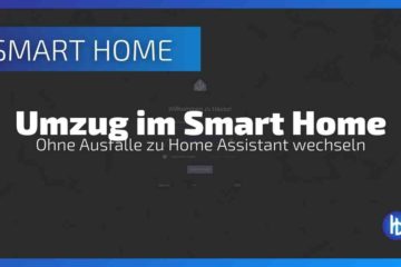 Wie ich ohne Ausfälle meines Smart Homes von ioBroker zu Home Assistant wechselte
