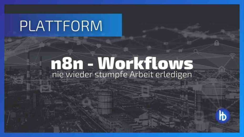 n8n zur Automatisierung von wiederkehrenden Aufgaben - mit KI-Agenten