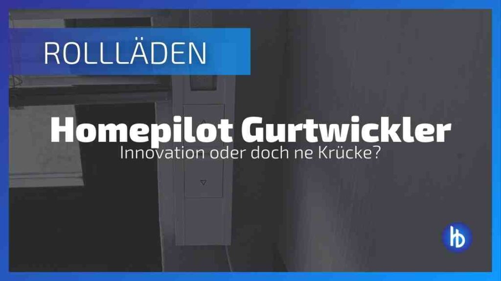 Homepilot Pure Smart Gurtwickler: Echte Innovation oder doch eher eine lahme Krücke?