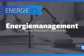 Energiemanagement und Energie-Dashboard in Home Assistant