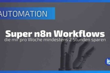 Die besten n8n Workflows, die mir pro Woche mindestens 2 Stunden Zeit sparen