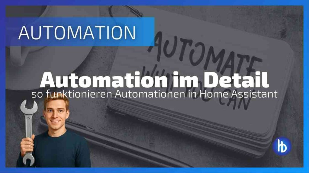 Home Assistant Automationen im Detail beleuchtet - mit YAML-Beispielen und KI