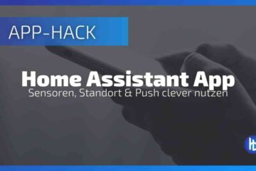 Home Assistant App: Sensoren, Standort & Push-Benachrichtigungen