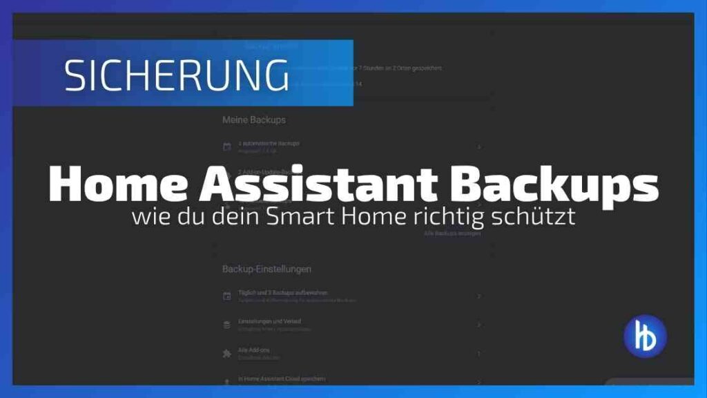 Home Assistant Backups: Von Erstellung bis Wiederherstellung, ein Guide