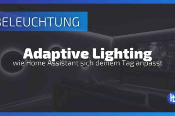 Adaptive Lighting in Home Assistant: Einrichtung, Vorteile und Alltagsszenario