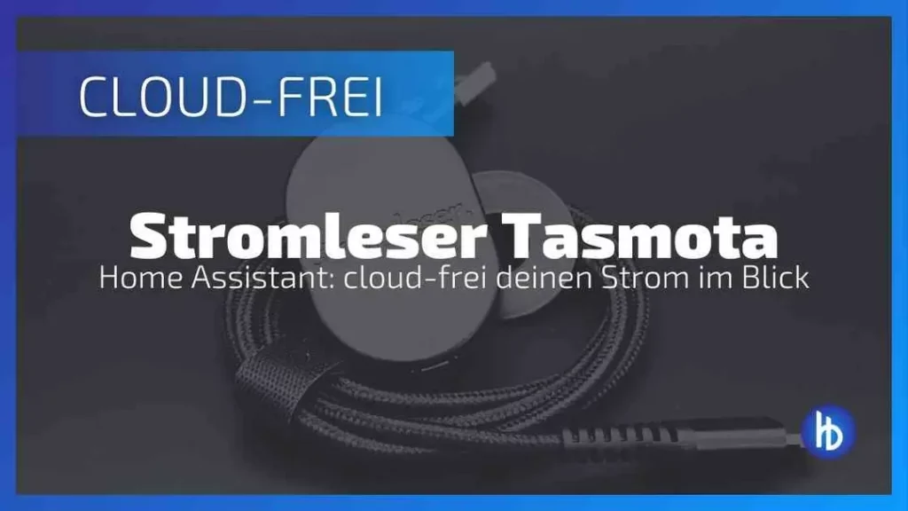Stromleser Tasmota für Home Assistant, ideal zur Überwachung des Stromverbrauchs, präsentiert mit der klaren Aufschrift "CLOUD-FREI" in einem modernen Design.