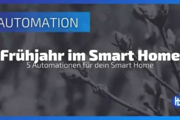 Frühjahr im Smart Home: Entdecke 5 innovative Automationen für dein intelligentes Zuhause, präsentiert in einem modernen Design mit dem Titel "Automation" auf einem blauen Hintergrund.