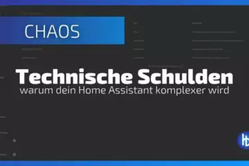 Grafik mit dem Titel "CHAOS" und dem Untertitel "Technische Schulden - warum dein Home Assistant komplexer wird", präsentiert in einer modernen Schriftart auf einem dunklen Hintergrund, der einen technologischen Kontext vermittelt.